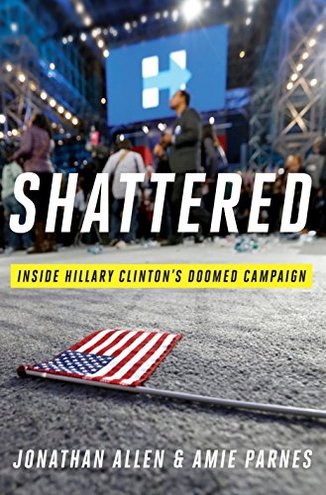 SHATTERED by Jonathan Allen and Amie Parnes