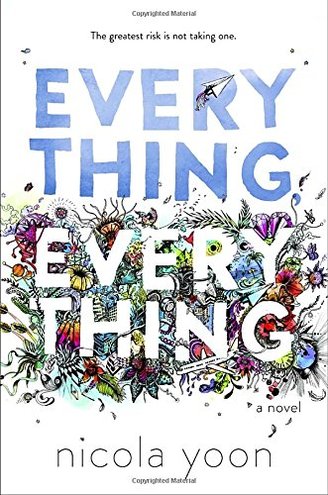 EVERYTHING, EVERYTHING by Nicola Yoon