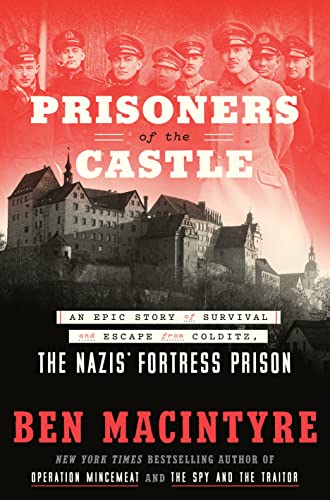 PRISONERS OF THE CASTLE by Ben Macintyre