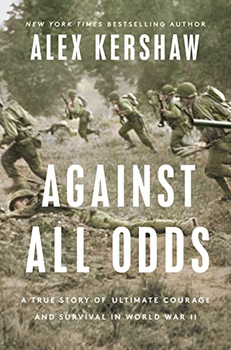 AGAINST ALL ODDS by Alex Kershaw