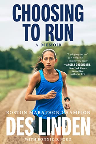 CHOOSING TO RUN by Des Linden with Bonnie D. Ford