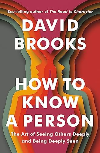 HOW TO KNOW A PERSON by David Brooks