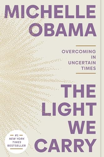 THE LIGHT WE CARRY by Michelle Obama