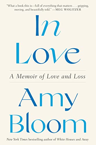 IN LOVE by Amy Bloom