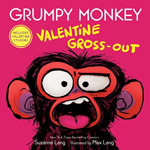 GRUMPY MONKEY VALENTINE GROSS-OUT by Suzanne Lang. Illustrated by Max Lang