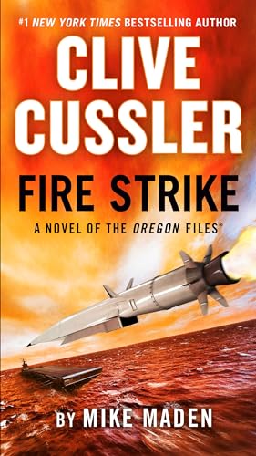 CLIVE CUSSLER: FIRE STRIKE by Mike Maden