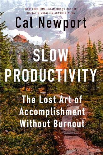 SLOW PRODUCTIVITY by Cal Newport