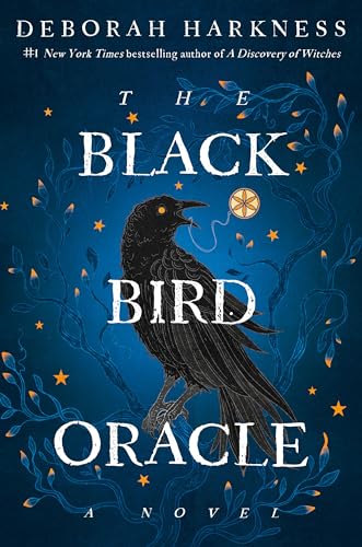 THE BLACK BIRD ORACLE by Deborah Harkness