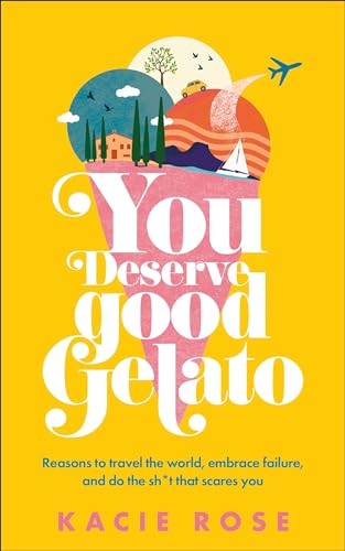 YOU DESERVE GOOD GELATO by Kacie Rose