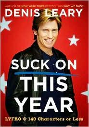 SUCK ON THIS YEAR by Denis Leary