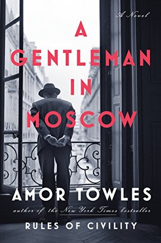 A GENTLEMAN IN MOSCOW by Amor Towles