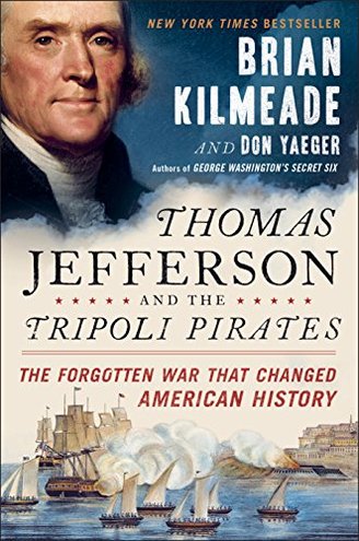 THOMAS JEFFERSON AND THE TRIPOLI PIRATES by Brian Kilmeade and Don Yaeger