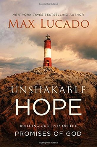 UNSHAKABLE HOPE by Max Lucado