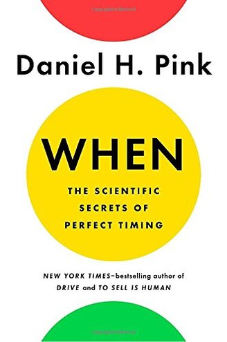 WHEN by Daniel H. Pink