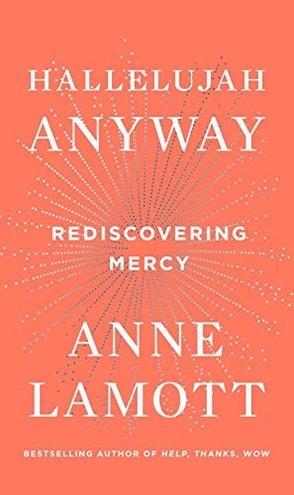 HALLELUJAH ANYWAY by Anne Lamott