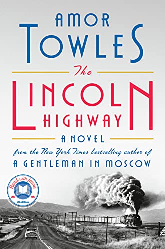 THE LINCOLN HIGHWAY by Amor Towles