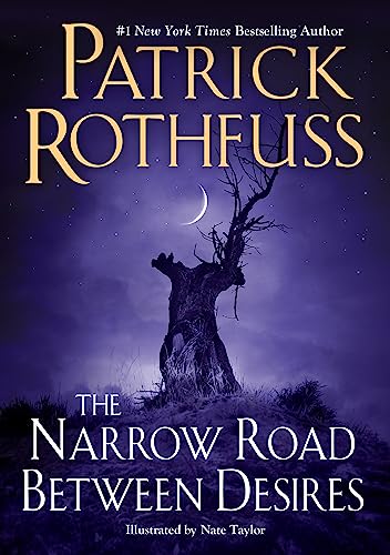 THE NARROW ROAD BETWEEN DESIRES by Patrick Rothfuss