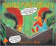 INTERRUPTING CHICKEN written and illustrated by David Ezra Stein