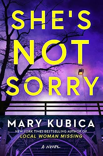 SHE'S NOT SORRY by Mary Kubica