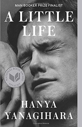 A LITTLE LIFE by Hanya Yanagihara