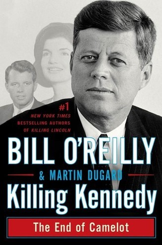 KILLING KENNEDY by Bill O'Reilly and Martin Dugard