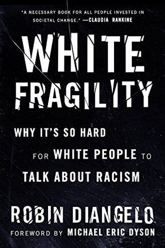 WHITE FRAGILITY by Robin DiAngelo