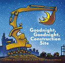 GOODNIGHT, GOODNIGHT, CONSTRUCTION SITE by Sherri Duskey Rinker and Tom Lichtenheld