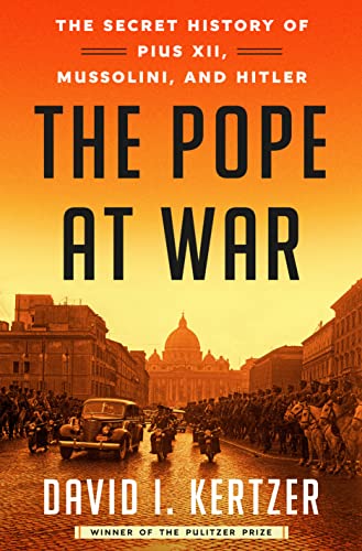 THE POPE AT WAR by David I. Kertzer