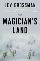 THE MAGICIAN'S LAND by Lev Grossman