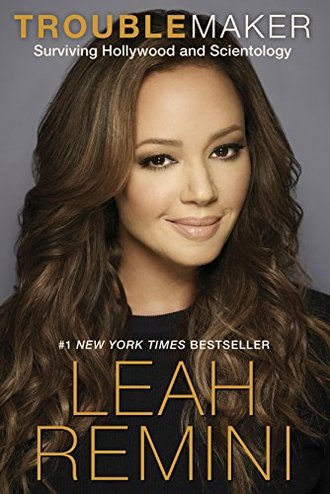 TROUBLEMAKER by Leah Remini and Rebecca Paley