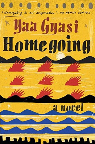 HOMEGOING by Yaa Gyasi