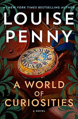 A WORLD OF CURIOSITIES by Louise Penny