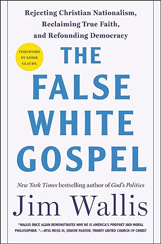 THE FALSE WHITE GOSPEL by Jim Wallis