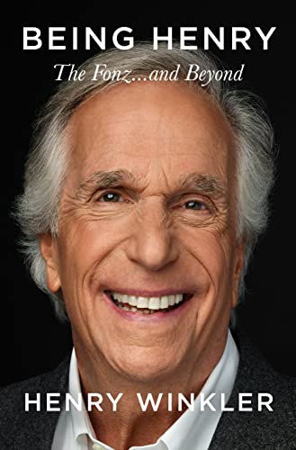 BEING HENRY by Henry Winkler with James Kaplan