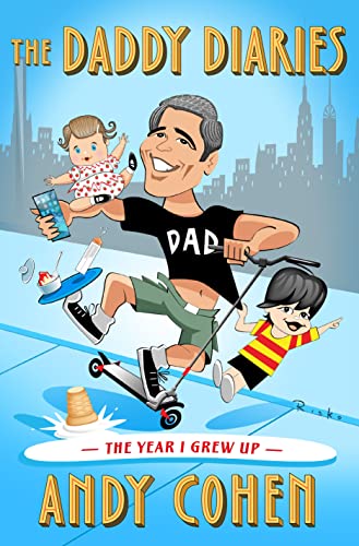 THE DADDY DIARIES by Andy Cohen