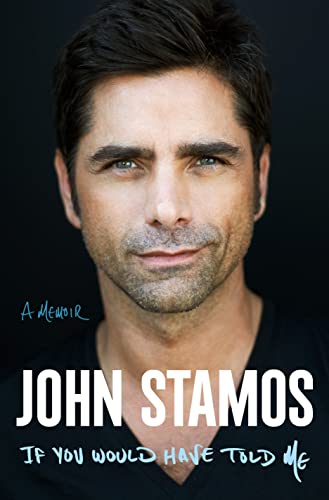 what is the 100 books about IF YOU WOULD HAVE TOLD ME by John Stamos with Daphne Young