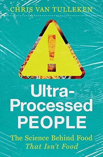 ULTRA-PROCESSED PEOPLE by Chris van Tulleken