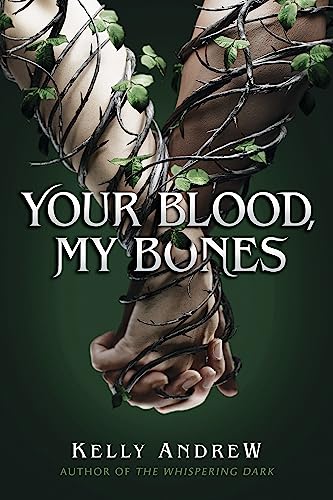 YOUR BLOOD, MY BONES by Kelly Andrew