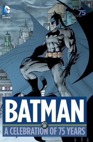 BATMAN: A CELEBRATION OF 75 YEARS by Various