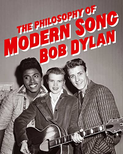 THE PHILOSOPHY OF MODERN SONG by Bob Dylan