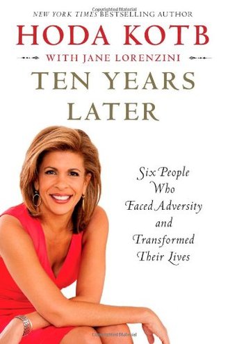 TEN YEARS LATER by Hoda Kotb with Jane Lorenzini