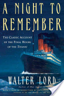 A NIGHT TO REMEMBER by Walter Lord