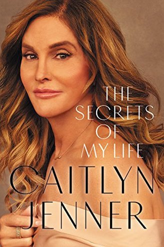 THE SECRETS OF MY LIFE by Caitlyn Jenner with Buzz Bissinger