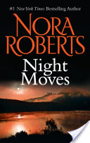 NIGHT MOVES by Nora Roberts