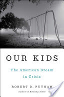 OUR KIDS by Robert D. Putnam