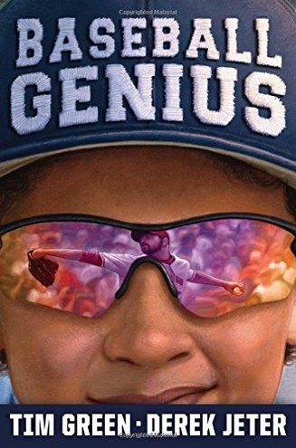 BASEBALL GENIUS by Tim Green and Derek Jeter