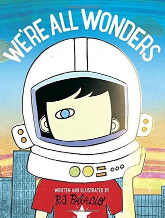 WE'RE ALL WONDERS by R.J. Palacio