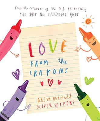 LOVE FROM THE CRAYONS by Drew Daywalt and Oliver Jeffers