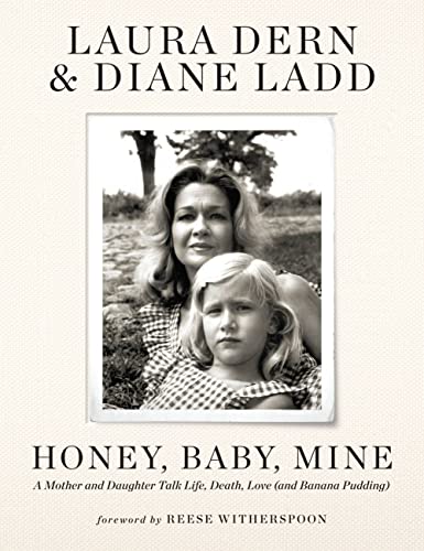HONEY, BABY, MINE by Laura Dern and Diane Ladd