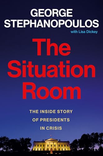 THE SITUATION ROOM by George Stephanopoulos with Lisa Dickey
